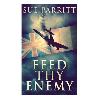 "Feed Thy Enemy" - "" ("Parritt Sue")