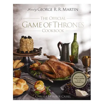 "Official Game of Thrones Cookbook" - "" ("Monroe-Cassel Chelsea")