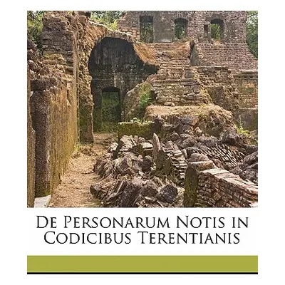 "de Personarum Notis in Codicibus Terentianis" - "" ("Wilms Albert")