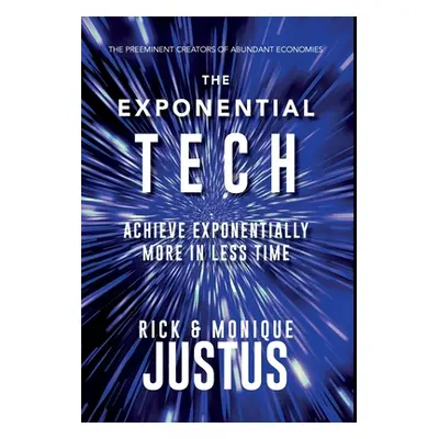 "The Exponential Tech Playbook: Achieve Exponentially More in Less Time" - "" ("Justus Rick")