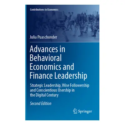 "Advances in Behavioral Economics and Finance Leadership: Strategic Leadership, Wise Followershi