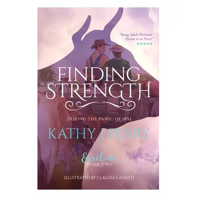 "Finding Strength: During the Panic of 1893" - "" ("Perry Kathy J.")