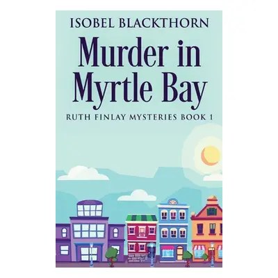 "Murder In Myrtle Bay" - "" ("Blackthorn Isobel")