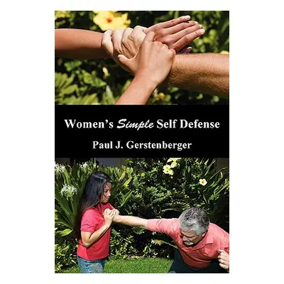 "Women's Simple Self Defense" - "" ("Gerstenberger Paul J.")