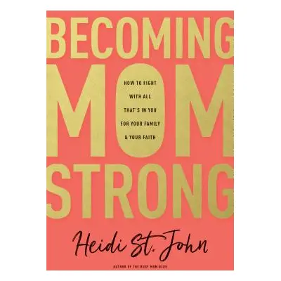 "Becoming MomStrong" - "" ("John Heidi St")