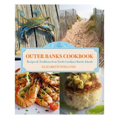 "Outer Banks Cookbook: Recipes & Traditions from North Carolina's Barrier Islands" - "" ("Wiegan