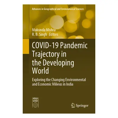 "Covid-19 Pandemic Trajectory in the Developing World: Exploring the Changing Environmental and 