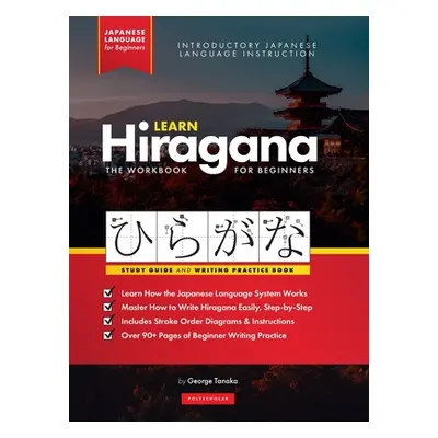 "Learn Japanese Hiragana - The Workbook for Beginners: An Easy, Step-by-Step Study Guide and Wri