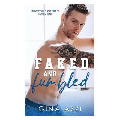 "Faked and Fumbled" - "" ("Azzi Gina")