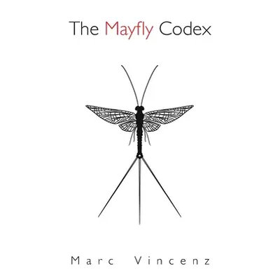 "The Mayfly Codex" - "" ("Vincenz Marc")