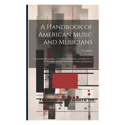 "A Handbook of American Music and Musicians: Containing Biographies of American Musicians, and H