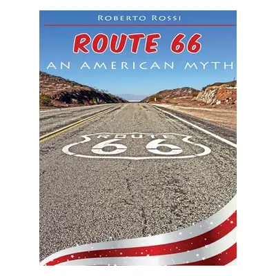 "Route 66 an American Myth" - "" ("Rossi Roberto")