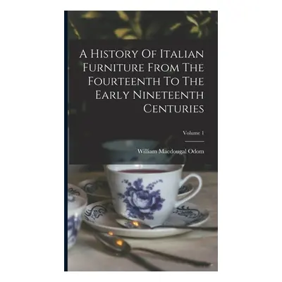 "A History Of Italian Furniture From The Fourteenth To The Early Nineteenth Centuries; Volume 1"