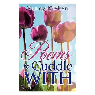 "Poems to Cuddle With" - "" ("Nieken Nancy")