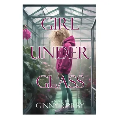 "Girl Under Glass" - "" ("Rorby Ginny")