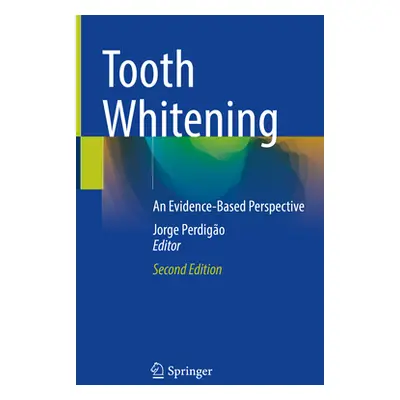 "Tooth Whitening: An Evidence-Based Perspective" - "" ("Perdigo Jorge")