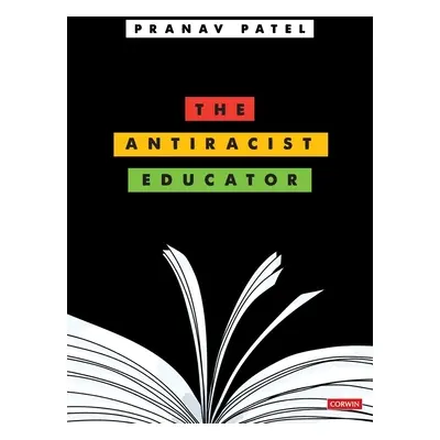 "The Antiracist Educator" - "" ("Patel Pranav")