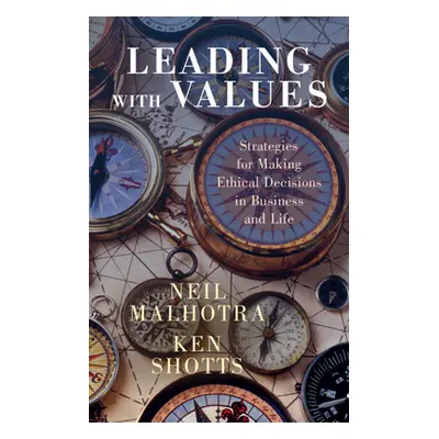 "Leading with Values: Strategies for Making Ethical Decisions in Business and Life" - "" ("Malho