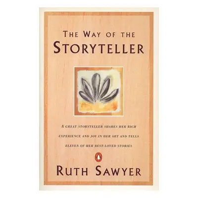 "The Way of the Storyteller: A Great Storyteller Shares Her Rich Experience and Joy in Her Art a