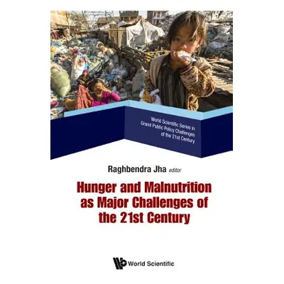 "Hunger and Malnutrition as Major Challenges of the 21st Century" - "" ("Jha Raghbendra")