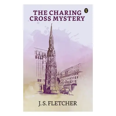 "The Charing Cross Mystery" - "" ("Fletcher J. S.")