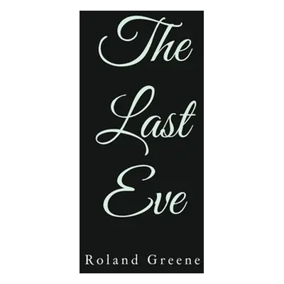 "The Last Eve" - "" ("Greene Roland")