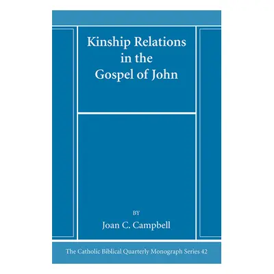 "Kinship Relations in the Gospel of John" - "" ("Campbell Joan C.")