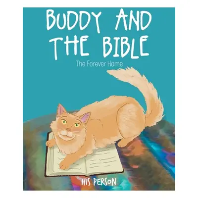 "Buddy and the Bible: The Forever Home" - "" ("Person His")