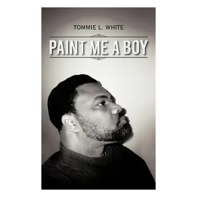 "Paint Me a Boy" - "" ("White Tommie L.")