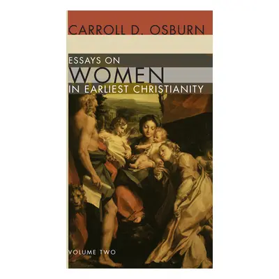 "Essays on Women in Earliest Christianity, Volume 2" - "" ("Osburn Carroll D.")