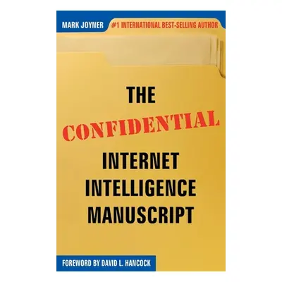 "The Confidential Internet Intelligence Manuscript" - "" ("Joyner Mark")