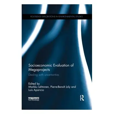 "Socioeconomic Evaluation of Megaprojects: Dealing with uncertainties" - "" ("Lehtonen Markku")