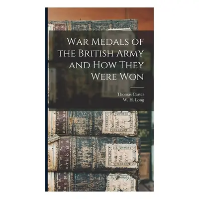 "War Medals of the British Army and How They Were Won" - "" ("Carter Thomas")