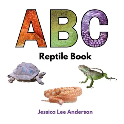 "ABC Reptile Book" - "" ("Anderson Jessica Lee")