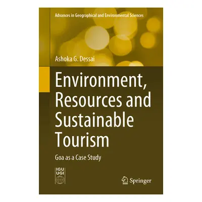 "Environment, Resources and Sustainable Tourism: Goa as a Case Study" - "" ("Dessai Ashoka G.")