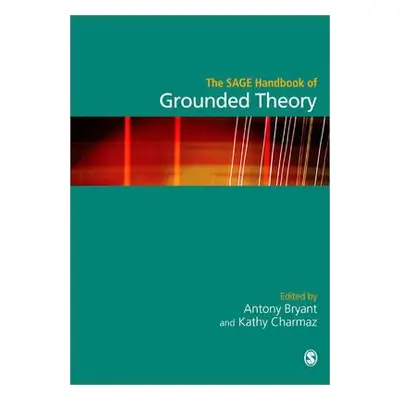 "The Sage Handbook of Grounded Theory" - "" ("Bryant Antony")