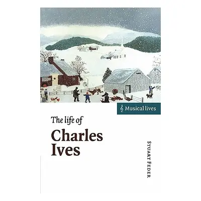 "The Life of Charles Ives" - "" ("Feder Stuart")