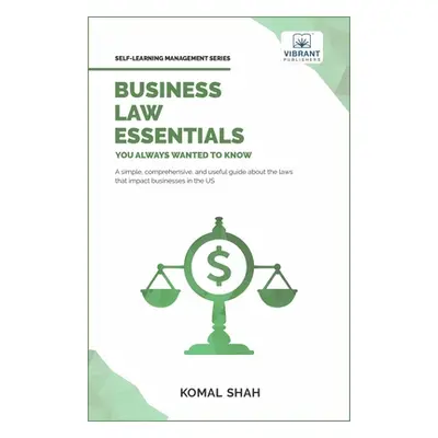 "Business Law Essentials You Always Wanted To Know" - "" ("Shah Komal")