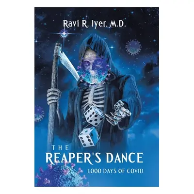 "The Reaper's Dance: 1,000 Days of COVID" - "" ("Iyer Ravi R.")