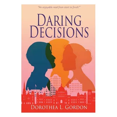 "Daring Decisions" - "" ("Gordon Dorothea")