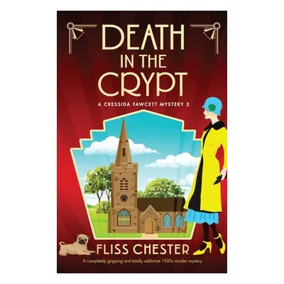 "Death in the Crypt: A completely gripping and totally addictive 1920s murder mystery" - "" ("Ch