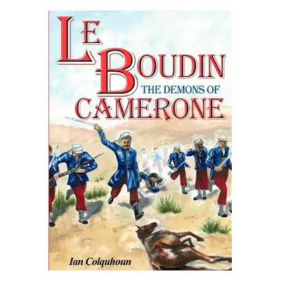 "Le Boudin: The Demons of Camerone" - "" ("Colquhoun Ian")