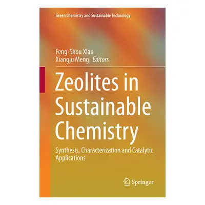 "Zeolites in Sustainable Chemistry: Synthesis, Characterization and Catalytic Applications" - ""