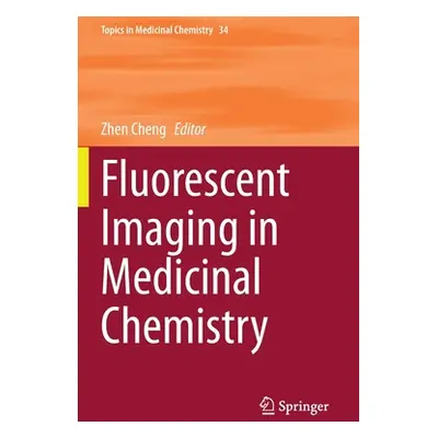 "Fluorescent Imaging in Medicinal Chemistry" - "" ("Cheng Zhen")