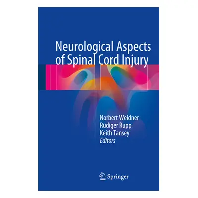 "Neurological Aspects of Spinal Cord Injury" - "" ("Weidner Norbert")