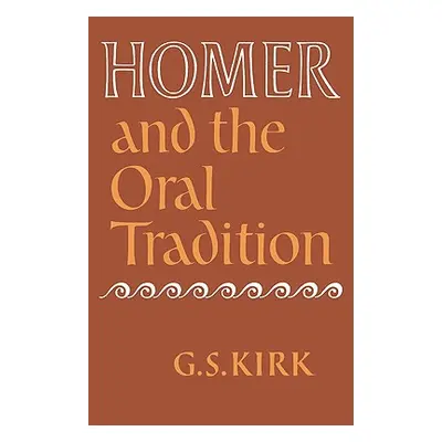 "Homer and the Oral Tradition" - "" ("Kirk G. S.")