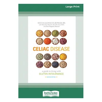 "Celiac Disease: A Guide to Living with Gluten Intolerance (Second Edition) [Standard Large Prin