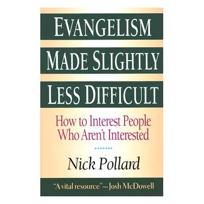 "Evangelism Made Slightly Less Difficult: How to Interest People Who Aren't Interested" - "" ("P