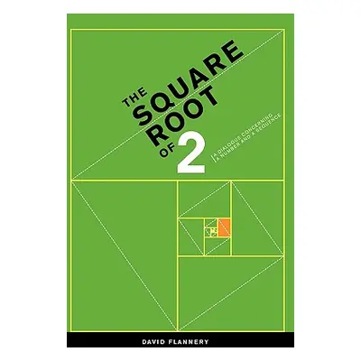 "The Square Root of 2: A Dialogue Concerning a Number and a Sequence" - "" ("Flannery David")