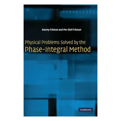 "Physical Problems Solved by the Phase-Integral Method" - "" ("Frman Nanny")